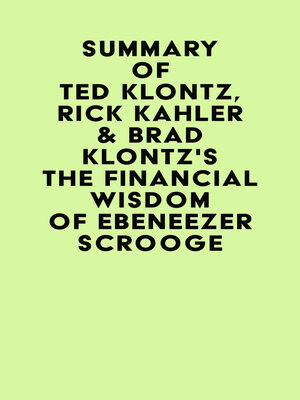cover image of Summary of Ted Klontz, Rick Kahler & Brad Klontz's the Financial Wisdom of Ebeneezer Scrooge